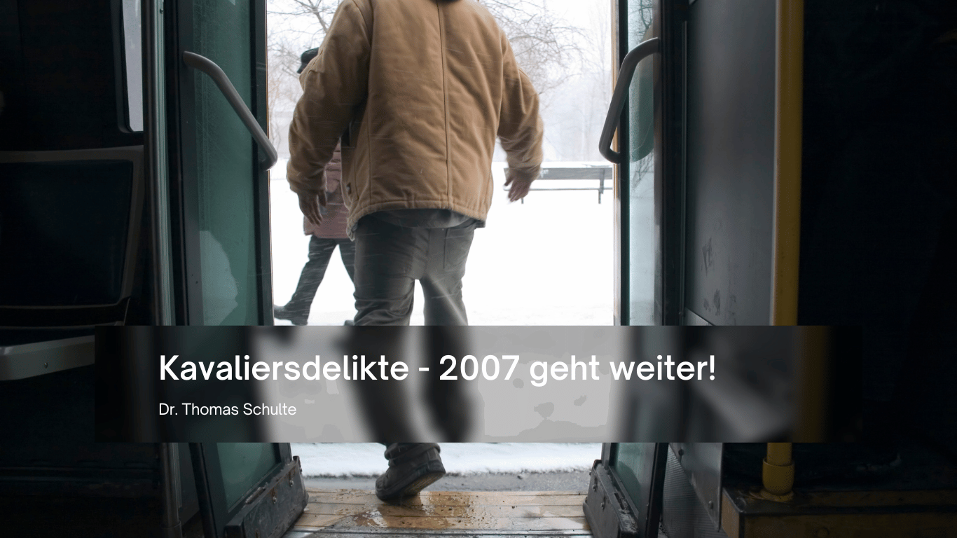 Kavaliersdelikte - 2007 geht weiter - Dr Thomas Schulte