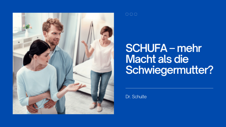 SCHUFA – mehr Macht als die Schwiegermutter - Dr Thomas Schulte