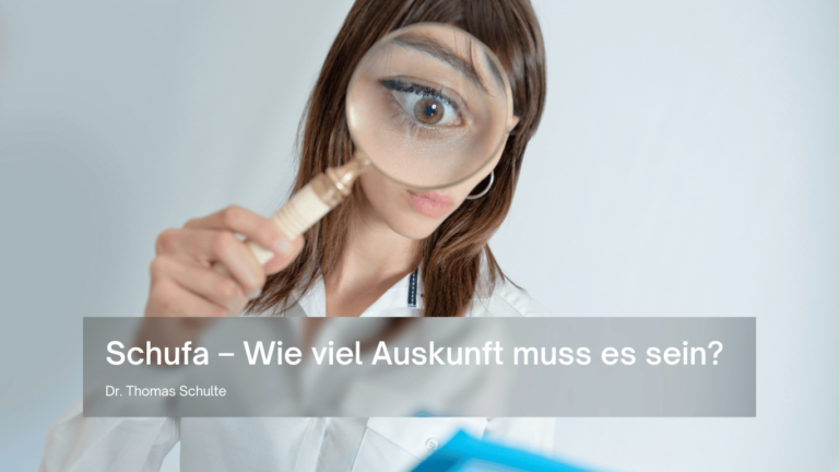 Schufa – Wie viel Auskunft muss es sein - Dr Thomas Schulte