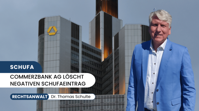 Commerzbank AG löscht negativen Schufaeintrag - Dr Thomas Schulte