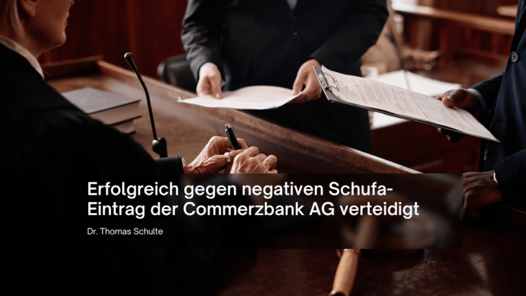 Erfolgreich gegen negativen Schufa-Eintrag der Commerzbank AG verteidigt - Dr. Thomas Schulte Schufaanwalt