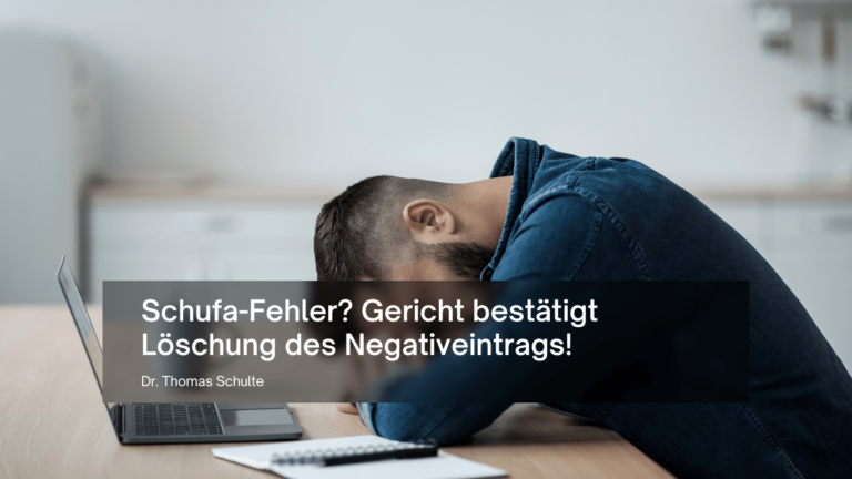 Schufa-Fehler? Gericht bestätigt Löschung des Negativeintrags - Dr Thomas Schulte