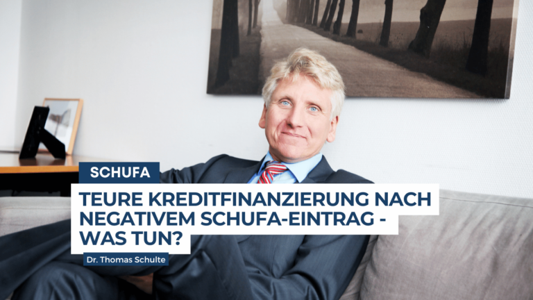 Teure Kreditfinanzierung nach negativem Schufa-Eintrag - Dr Thomas Schulte