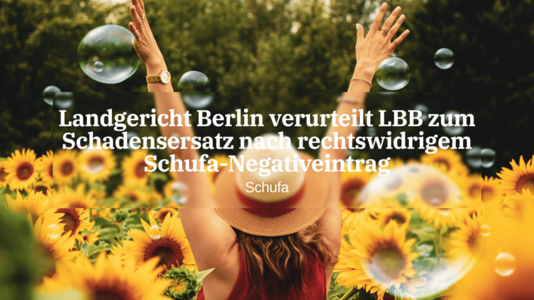 Landgericht Berlin verurteilt LBB zum Schadensersatz nach rechtswidrigem Schufa-Negativeintrag - Dr Thomas Schulte