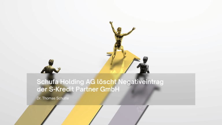 Schufa Holding AG löscht Negativeintrag der S-Kredit Partner GmbH - Dr Thomas Schulte