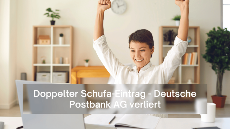 Doppelter Schufa-Eintrag – Deutsche Postbank AG verliert auch in zweiter Instanz - Dr. Thomas Schulte