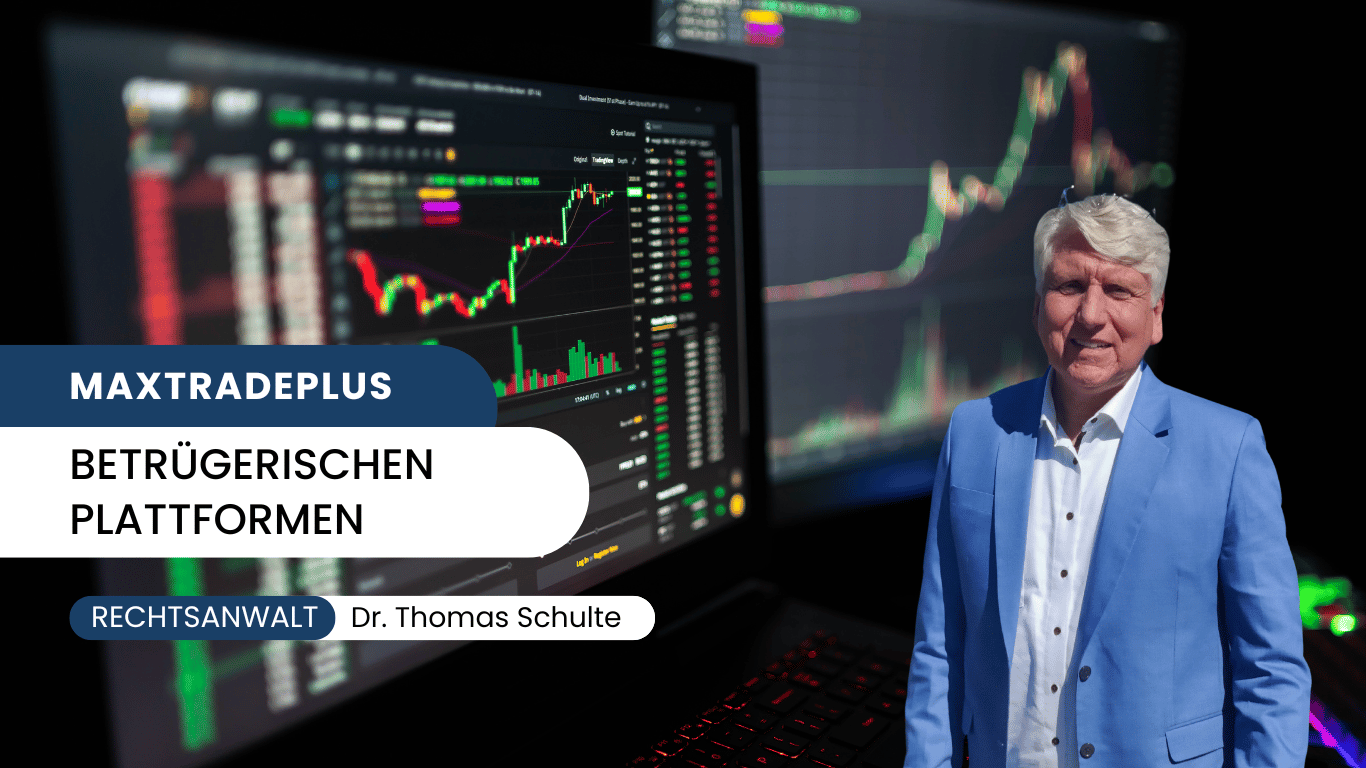 betrügerischen Plattformen wie MAXTRADEPLUS - Dr. Thomas Schulte