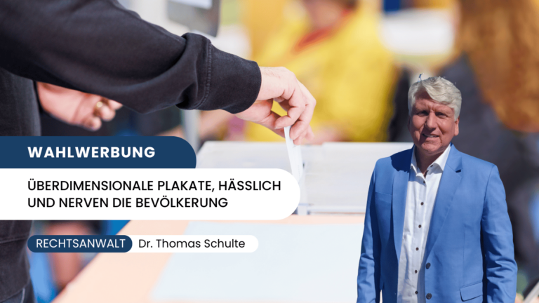 Wahlwerbung - überdimensionale Plakate, hässlich und nerven die Bevölkerung - Dr Thomas Schulte