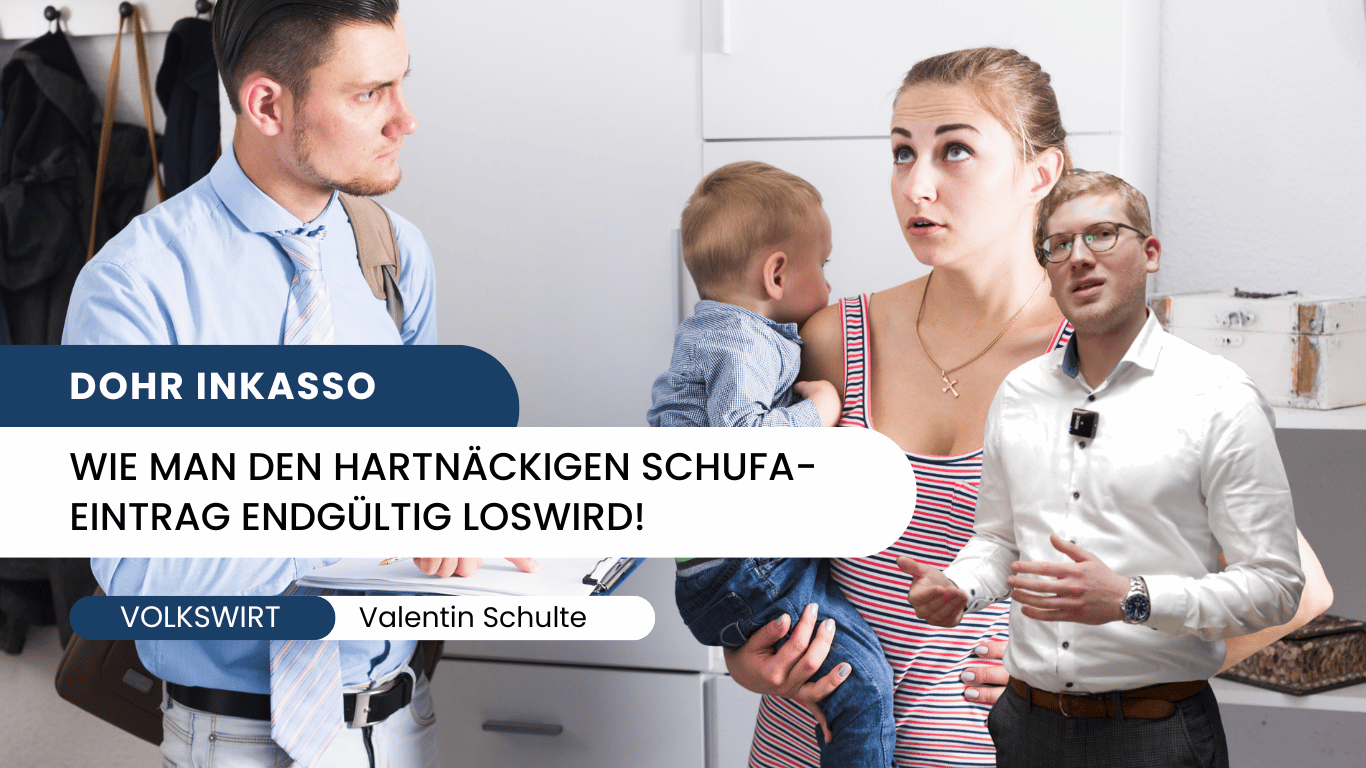 Dohr Inkasso- Wie man den hartnäckigen Schufa-Eintrag endgültig loswird - Valentin Schulte