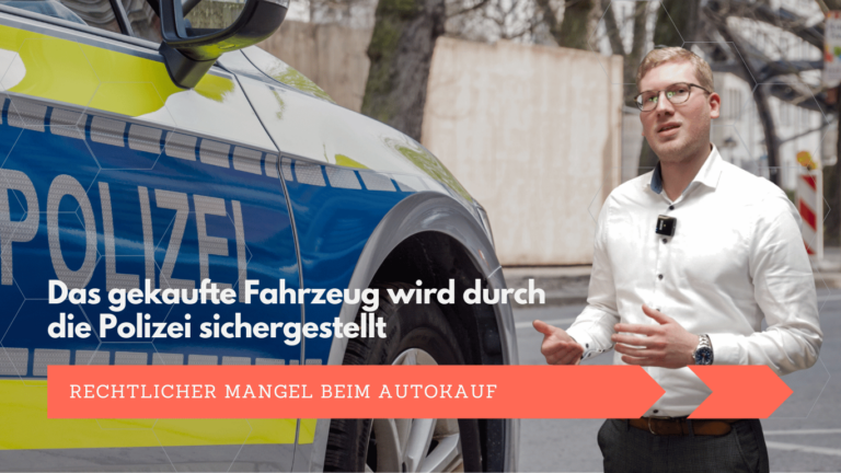 Rechtlicher Mangel beim Autokauf – Das gekaufte Fahrzeug wird durch die Polizei sichergestellt - Valentin Schulte