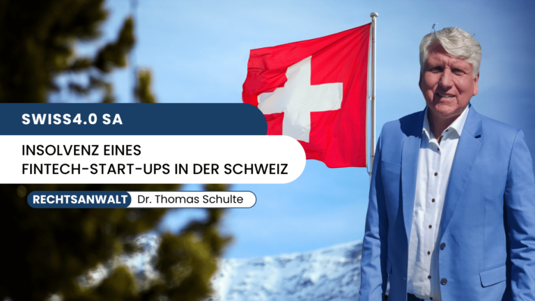 Der Fall SWISS4.0 SA- Insolvenz eines Fintech-Start-ups in der Schweiz - Dr Thomas Schulte