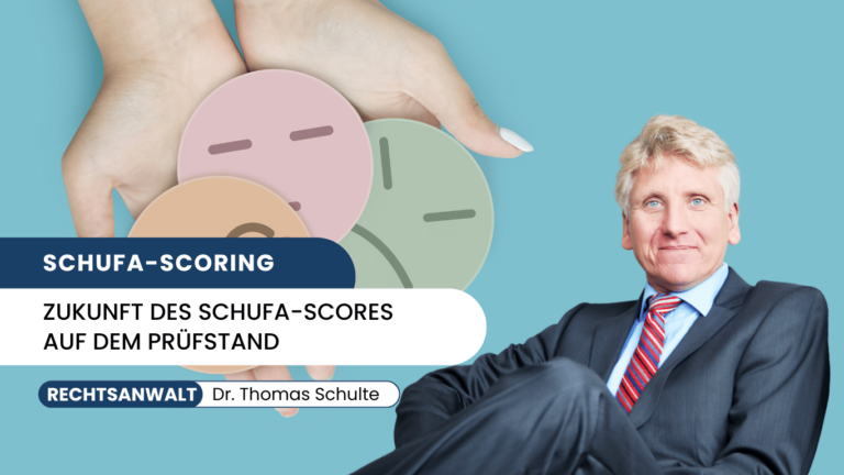 EuGH-Urteil- Zukunft des Schufa-Scores auf dem Prüfstand - Dr Thomas Schulte