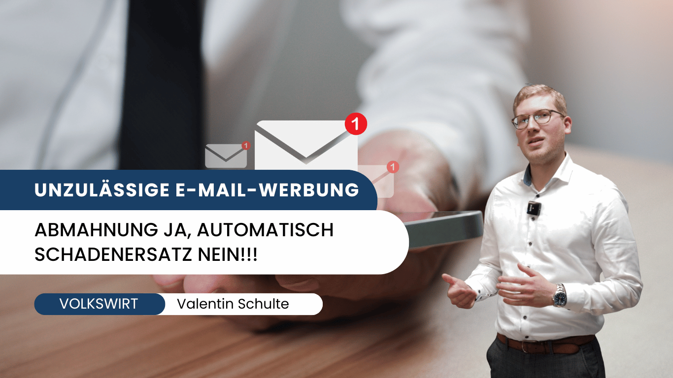 Unzulässige E-Mail-Werbung - Abmahnung ja, automatisch Schadenersatz nein - Dr Thomas Schulte